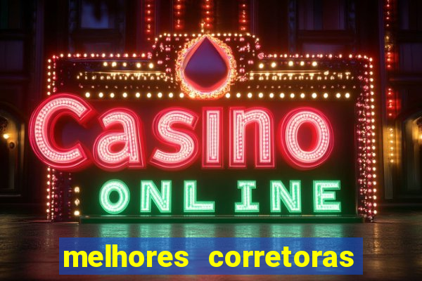 melhores corretoras de investimentos